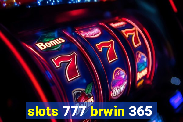 slots 777 brwin 365